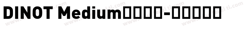 DINOT Medium字体下载字体转换